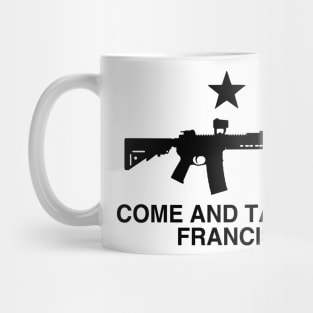 Come and Take It, Francis - Beto Texas Flag Mug